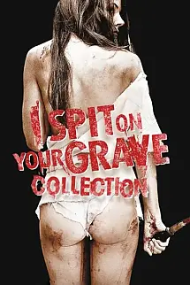 Mezarına Tüküreceğim - I Spit on Your Grave