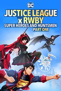 Adalet Birliği x RWBY: Süper Kahramanlar ve Avcılar, Bölüm Bir