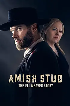 Amish Stud: The Eli Weaver Story