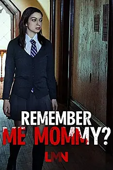 Beni Hatırladın Mı, Anne?