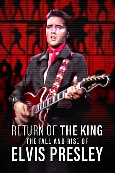 Kralın Dönüşü: Elvis Presley'nin Düşüşü ve Yükselişi